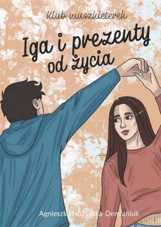 Klub muszkieterek. Iga i prezenty od życia - Agnieszka Nożyńska-Demianiuk [KSIĄŻKA]