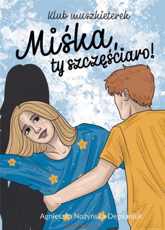 Klub muszkieterek. Miśka, ty szczęściaro! - Agnieszka Nożyńska-Demianiuk [KSIĄŻKA]
