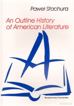 An Outline History of American Literature - Paweł Stachura [KSIĄŻKA]