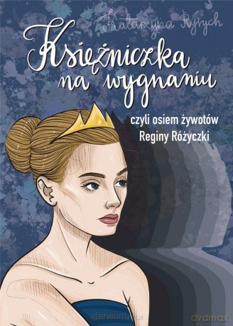 Księżniczka na wygnaniu - Katarzyna Ryrych [KSIĄŻKA]
