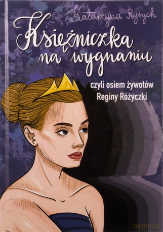 Księżniczka na wygnaniu - Katarzyna Ryrych [KSIĄŻKA]
