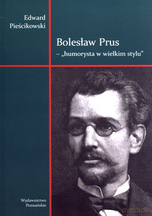 Bolesław Prus-humorysta w wielkim stylu - Edward Pieścikowski [KSIĄŻKA]