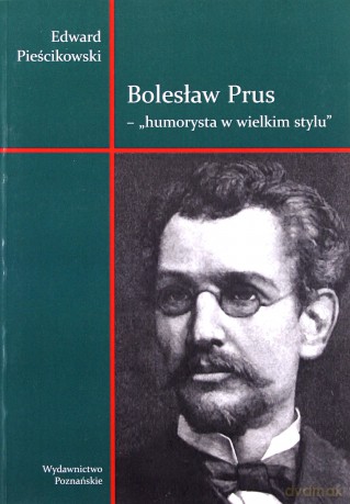 Bolesław Prus-humorysta w wielkim stylu - Edward Pieścikowski [KSIĄŻKA]
