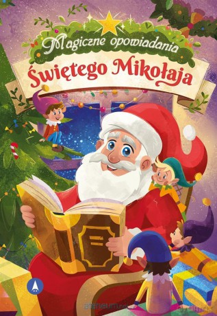 Magiczne opowiadania Świętego Mikołaja - Bożena Bobrzyk-Stokłosa, Arleta Remiszewska, Monika Ślizowska [KSIĄŻKA]
