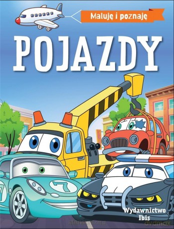 Maluję i poznaję. Pojazdy [KSIĄŻKA]