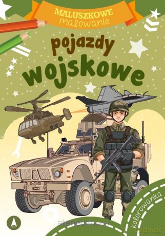Maluszkowe malowanie. Pojazdy wojskowe [KSIĄŻKA]