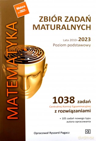 Matematyka LO Zbiór zadań maturalnych zakres podstawowy - Ryszard Pagacz [KSIĄŻKA]