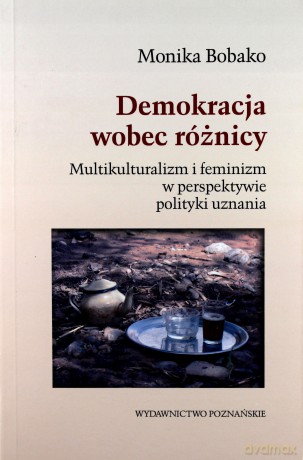 Demokracja wobec różnicy - Monika Bobako [KSIĄŻKA]