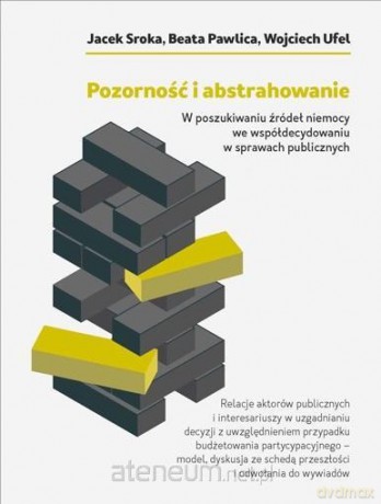 Pozorność i abstrahowanie. W poszukiwaniu źródeł.. - Jacek Sroka, Beata Pawlica, Wojciech Ufel [KSIĄŻKA]