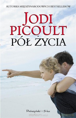Pół życia - Jodi Picoult [KSIĄŻKA]