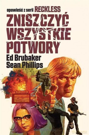 Reckless (Tom 3) Zniszczyć wszystkie potwory - Ed Brubaker [KOMIKS]