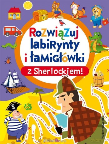 Rozwiązuj labirynty i łamigłówki z Sherlockiem! [KSIĄŻKA]