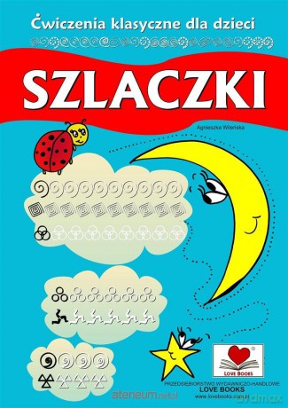 Szlaczki. Ćwiczenia klasyczne dla dzieci - Agnieszka Wileńska [KSIĄŻKA]