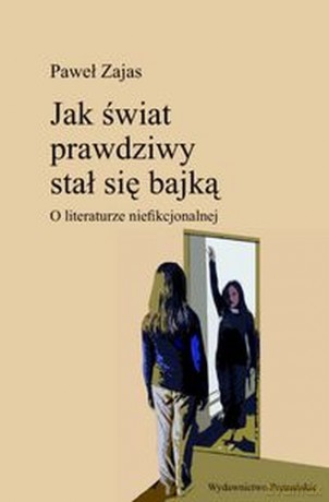 Jak świat prawdziwy stał się bajką [KSIĄŻKA]