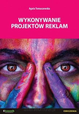 Wykonywanie projektów reklam - ćwiczenia - Agata Tomaszewska [KSIĄŻKA]