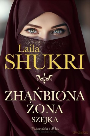 Zhańbiona żona szejka - Laila Shukri [KSIĄŻKA]