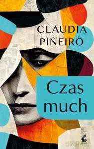Czas much - Claudia Pineiro [KSIĄŻKA]