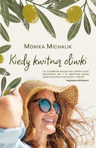 Kiedy kwitną oliwki - Monika Michalik [KSIĄŻKA]
