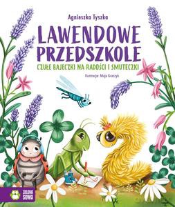 Lawendowe Przedszkole. Czułe bajeczki na radości i smuteczki - Agnieszka Tyszka [KSIĄŻKA]