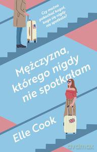 Mężczyzna, którego nigdy nie spotkałam - Elle Cook [KSIĄŻKA]