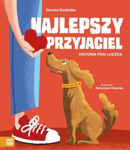 Najlepszy przyjaciel. Historia psio-ludzka - Dorota Kozińska [KSIĄŻKA]
