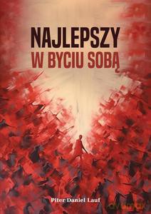 Najlepszy w byciu sobą - Piter Daniel Lauf [KSIĄŻKA]