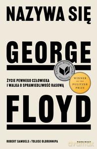 Nazywa się George Floyd - Robert Samuels, Toluse Olorunnipa [KSIĄŻKA]