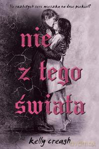 Nie z tego świata - Kelly Creagh [KSIĄŻKA]