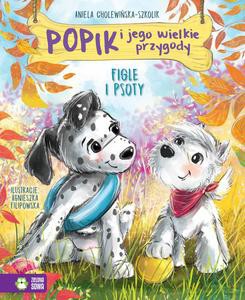 Popik i jego wielkie przygody. Figle i psoty - Aniela Cholewińska-Szkolik [KSIĄŻKA]