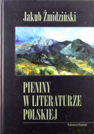 Pieniny w literaturze polskiej - Jakub Żmidziński [KSIĄŻKA]