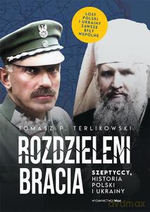 Rozdzieleni bracia - Tomasz P. Terlikowski [KSIĄŻKA]