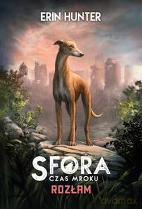Sfora Czas mroku Rozłam - Erin Hunter [KSIĄŻKA]