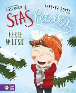 Staś Pętelka. Ferie w lesie - Barbara Supeł [KSIĄŻKA]
