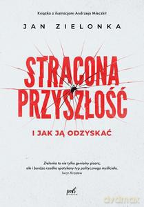 Stracona przyszłość - Jan Zielonka [KSIĄŻKA]