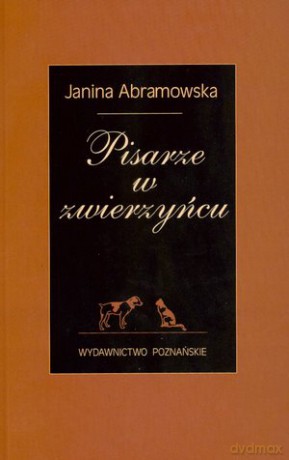 Pisarze w zwierzyńcu - Janina Abranowska [KSIĄŻKA]