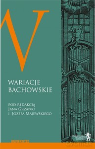 Wariacje Bachowskie - Jan Grzanka, Józef Majewski [KSIĄŻKA]