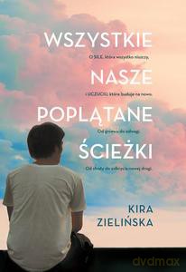 Wszystkie nasze poplątane ścieżki - Kira Zielińska [KSIĄŻKA]