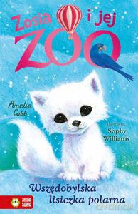 Zosia i jej zoo. Wszędobylska lisiczka polarna - Amelia Cobb [KSIĄŻKA]