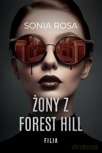 Żony z Forest Hill - Sonia Rosa [KSIĄŻKA]