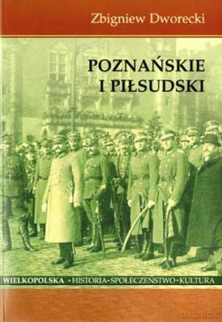 Poznańskie i Piłsudski [KSIĄŻKA]