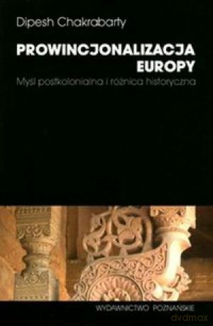 Prowincjonalizacja Europy [KSIĄŻKA]