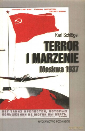 Terror i marzenie. Moskwa 1937 [KSIĄŻKA]