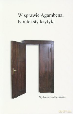 W sprawie Agambena. Konteksty krytyki [KSIĄŻKA]
