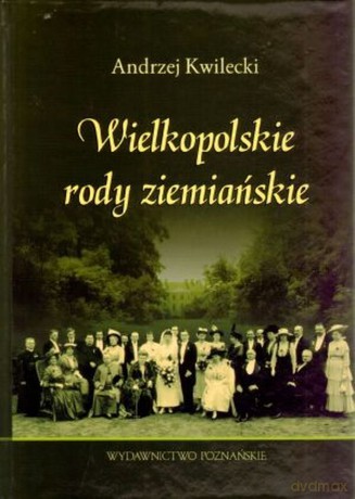 Wielkopolskie rody ziemiańskie [KSIĄŻKA]