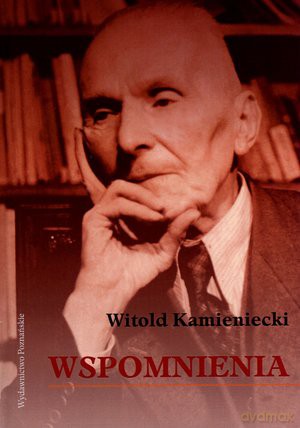 Wspomnienia - Witold Kamieniecki [KSIĄŻKA]