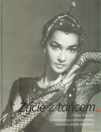 Życie z tańcem. z Olgą Sawicką - Stefan Drajewski, Olga Sawicka [KSIĄŻKA]