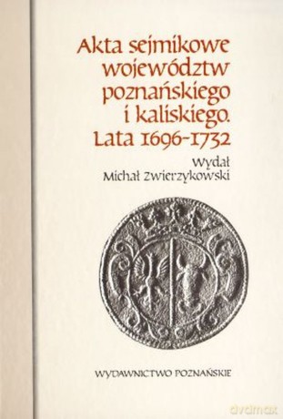 Akta sejmikowe województwa poznańskiego [KSIĄŻKA]