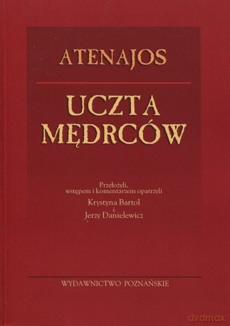 Atenajos.Uczta mędrców wyd.2 [KSIĄŻKA]