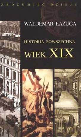 Historia powsz. Wiek XIX [KSIĄŻKA]