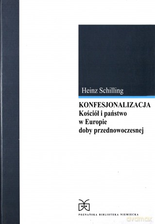Konfesjonalizacja.Kościół i państwo [KSIĄŻKA]